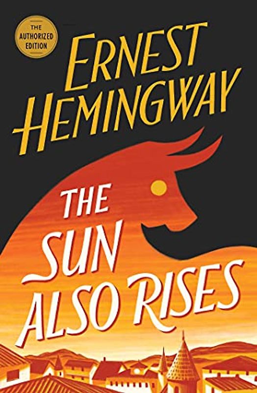 The Sun Also Rises - Ernest Hemingway