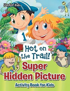 Hot on the Trail! Super Hidden Picture Activity Book for Kids