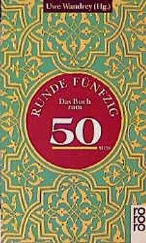 Runde fünfzig. Das Buch zum 50sten