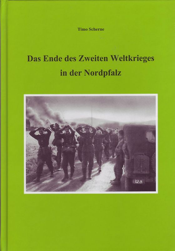 Das Ende des Zweiten Weltkrieges in der Nordpfalz