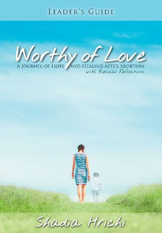 Worthy of Love - Leader's Guide