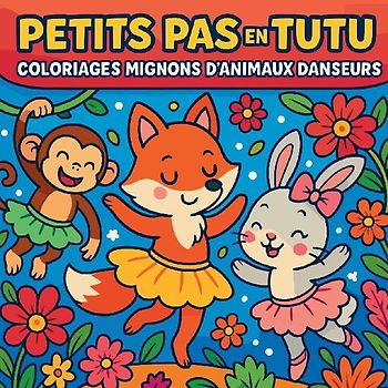 Petits Pas en Tutu - Coloriages Mignons d'Animaux Danseurs