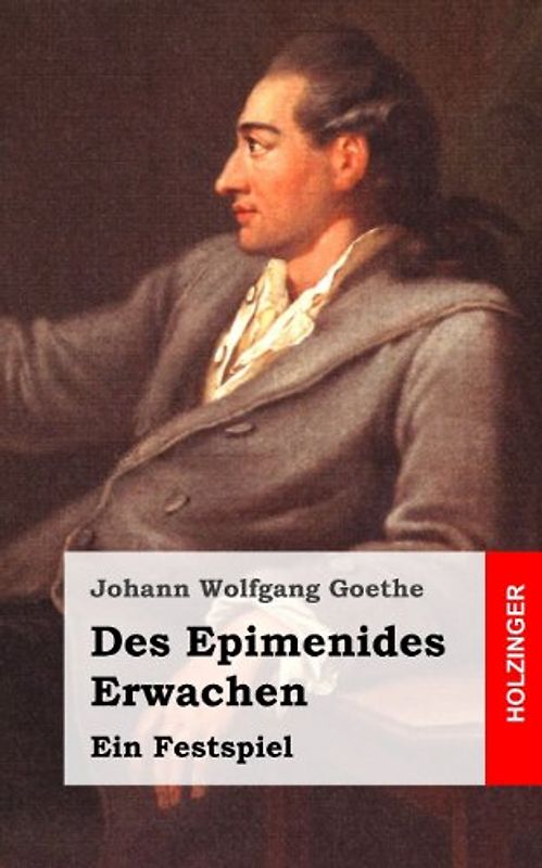 Des Epimenides Erwachen: Ein Festspiel - Goethe, Johann Wolfgang