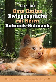 Oma Carlas Zwiegespräche mit Herrn Schnick-Schnack