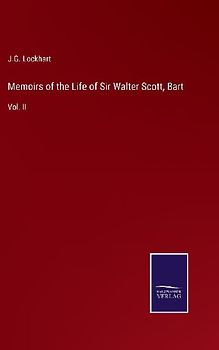 Memoirs of the Life of Sir Walter Scott, Bart