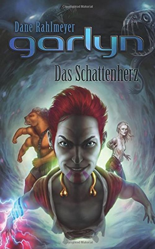 Garlyn: Das Schattenherz (Schattenraum-Trilogie 3) - Rahlmeyer, Dane