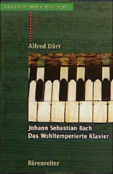 Johann Sebastian Bach. Das Wohltemperierte Klavier