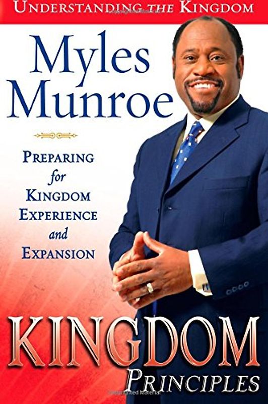 Kingdom Principles: Preparing for Kingdom Experience and Expansion (Understanding the Kingdom) - Munroe, Myles