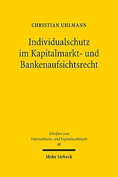 Individualschutz im Kapitalmarkt- und Bankenaufsichtsrecht