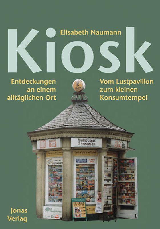 Kiosk. Entdeckungen an einem alltäglichen Ort