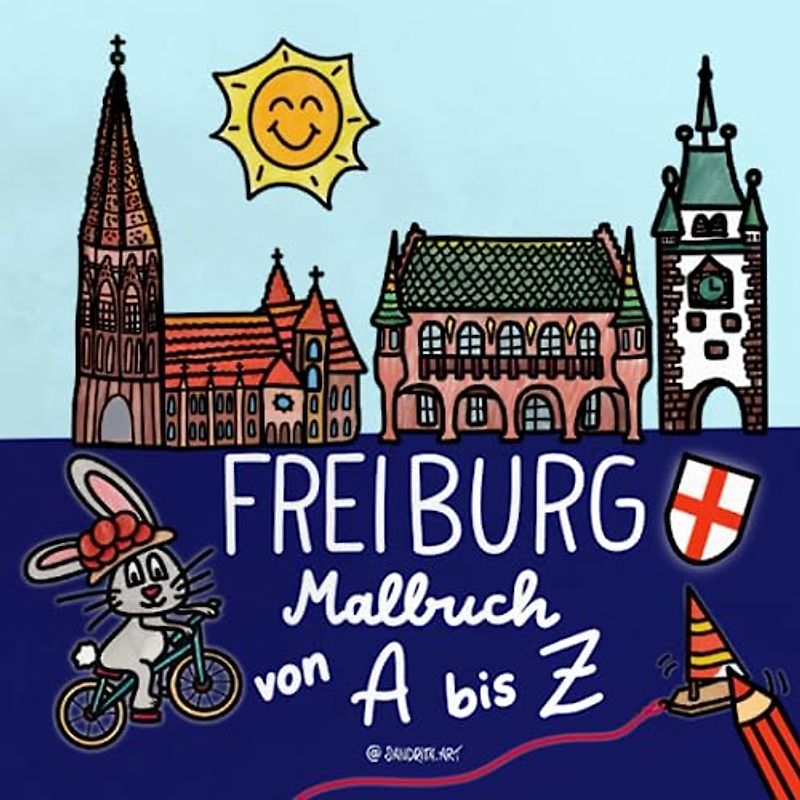 Freiburg Malbuch von A bis Z: Highlights aus Freiburg im Breisgau zum Ausmalen mit vielen Details - ideal für Kinder ab 6 Jahren
