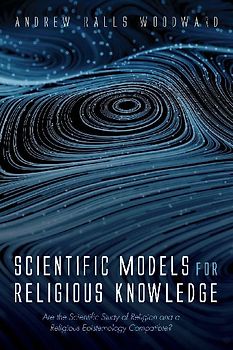 Scientific Models for Religious Knowledge
