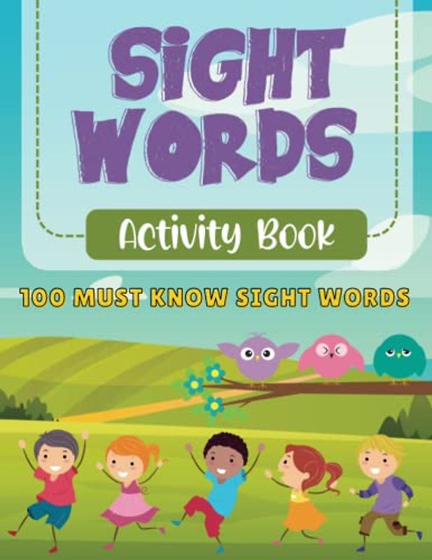 Sight Words Activity Book: 100 Must Know Sight Words