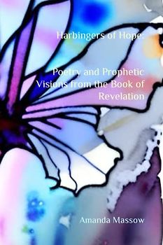 Harbingers of Hope: Poetry and Prophetic Visions from the Book of Revelation