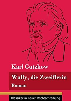 Wally, die Zweiflerin: Roman (Band 43, Klassiker in neuer Rechtschreibung)