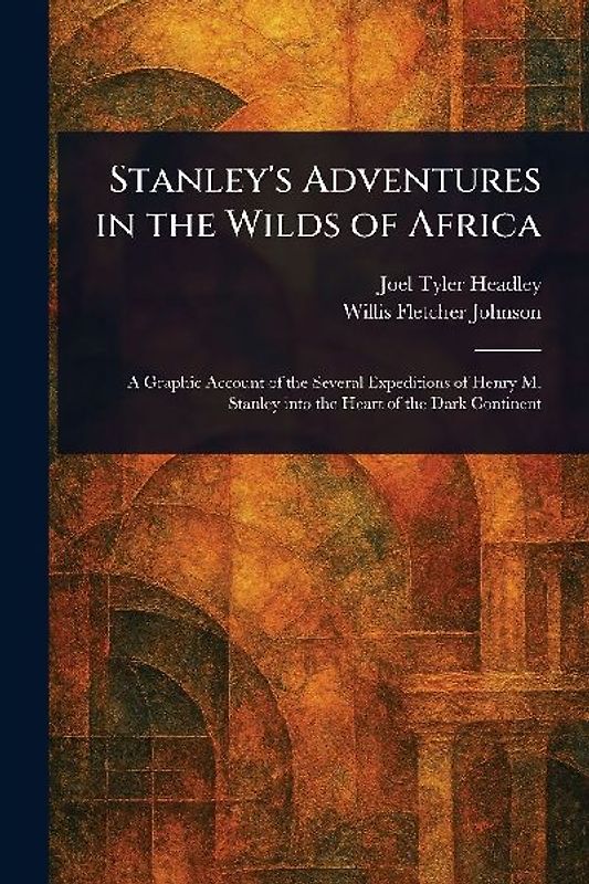 Stanley's Adventures in the Wilds of Africa