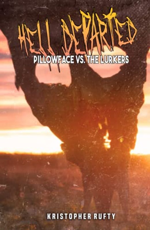 Hell Departed: Pillowface Vs. The Lurkers (Haunchies, Band 2)