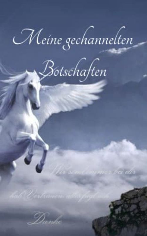 Meine gechannelten Botschaften