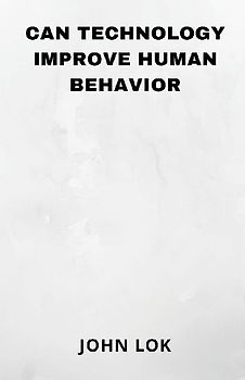 Can Technology Improve Human Behavior