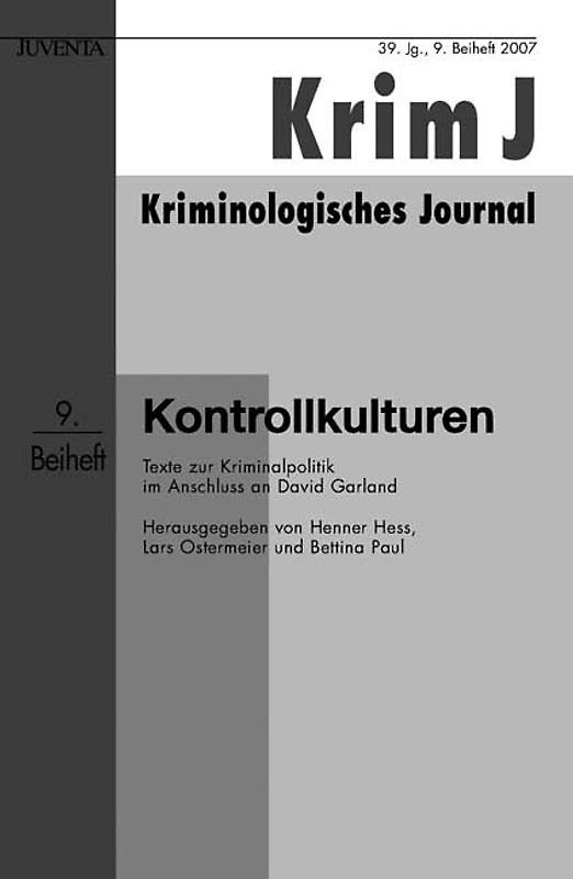 Kontrollkulturen. Texte zur Kriminalpolitik im Anschluss an David Garland. 9. Beiheft zur Zeitschrift »Kriminologisches Journal«