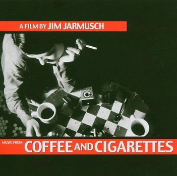 Coffee and Cigarettes [Soundtrack]