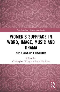 Women's Suffrage in Word, Image, Music, Stage and Screen