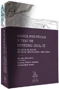 Casos prácticos y test de derecho civil III : derecho de bienes : derecho hipotecario y registral