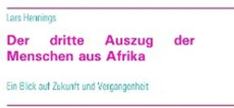 Der dritte Auszug der Menschen aus Afrika