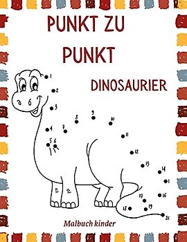 Punkt zu Punkt Dinosaurier: Verbinden Sie die Punkte Buch für Kinder im Alter von 3-8 Spaß Dinosaurier Färbung l Ein Spaß Dot To Dot Buch gefüllt mit ... Dinosauriern für Kinder, Jungen und Mädchen