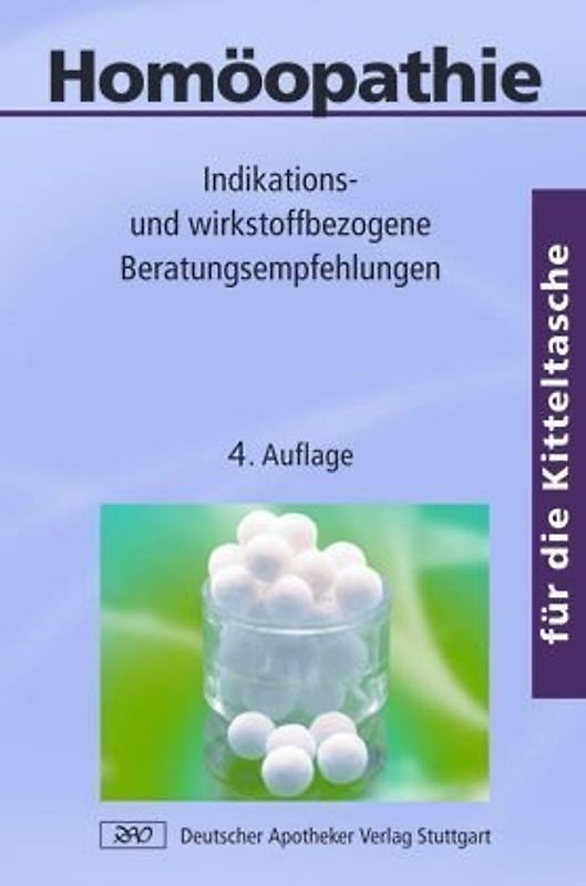 Homöopathie für die Kitteltasche. Indikations- und wirkstoffbezogene Beratungsempfehlungen