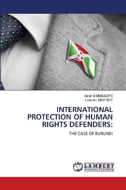 INTERNATIONAL PROTECTION OF HUMAN RIGHTS DEFENDERS: