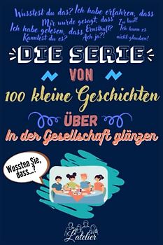 Die serie von 100 kleine Geschichten über - In der Gesellschaft glänzen