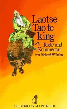 LAOTSE - Tao te king / Texte und Kommentar von Richard Wilhelm - Laotse