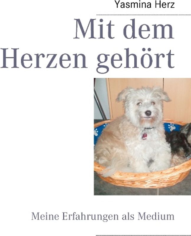 Mit dem Herzen gehört. Meine Erfahrungen als Medium