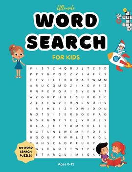 The Ultimate Word Search for Kids Ages 8-12: 100 Word Search Puzzles: Large Print Search and Find Book | Fun and Educational Puzzles with 1000 Words | Answers and Certificate at the End