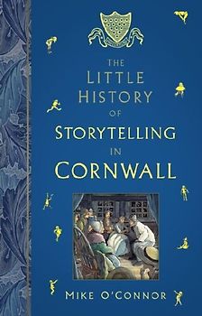 The Little History of Storytelling in Cornwall