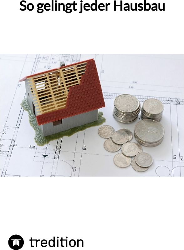 So gelingt jeder Hausbau