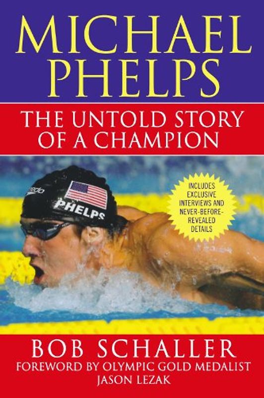 Lezak, Jason - Michael Phelps: The Untold Story of a Champion