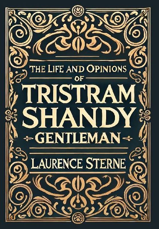 The Life and Opinions of Tristram Shandy, Gentleman (Collector's Edition) (Laminated Hardback with Jacket)