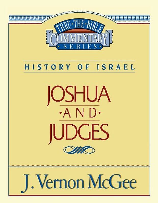 Thru the Bible Vol. 10: History of Israel (Joshua/Judges)