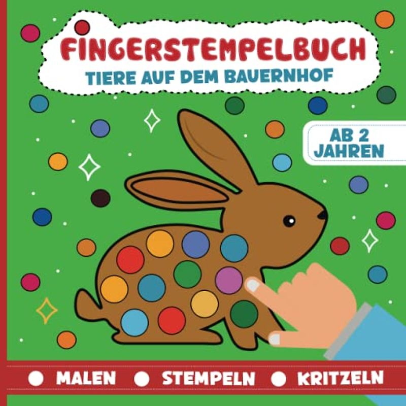 Fingerstempelbuch ab 2 Jahren | Tiere auf dem Bauernhof: Tiere Fingerstempeln - Malen, Basteln und Kritzeln für kleine Kinder ab 2