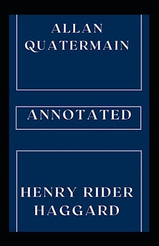 Allan Quatermain: Annotated