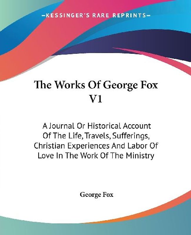 The Works Of George Fox V1