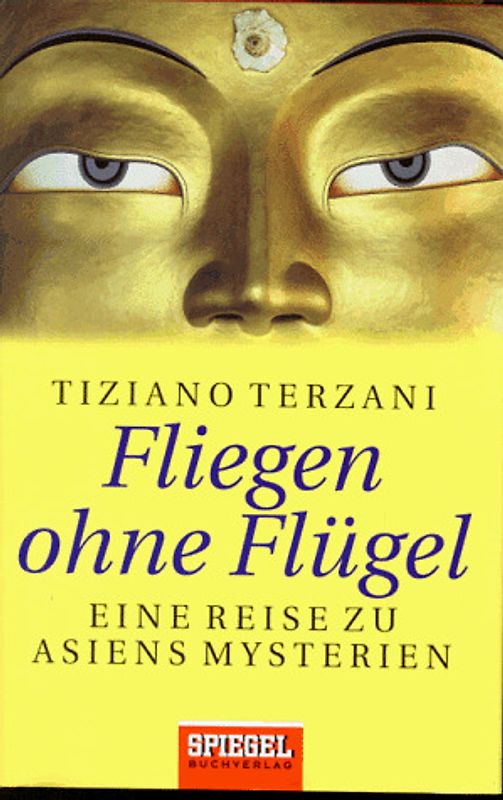 Fliegen ohne Flügel. Eine Reise zu Asiens Mysterien