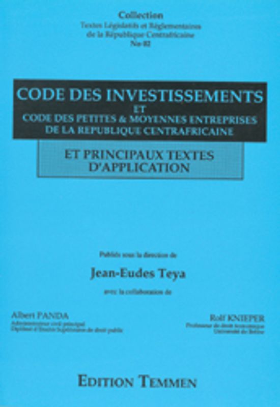 Code des Investissments et code des petites & moyennes entreprises de la république centrafricaine et principaux textes d'application