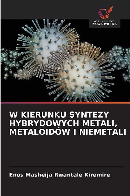 W KIERUNKU SYNTEZY HYBRYDOWYCH METALI, METALOIDÓW I NIEMETALI