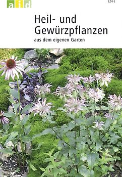 Heil- und Gewürzpflanzen aus dem eigenen Garten