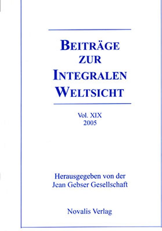 Beiträge zur integralen Weltsicht Vol. XIX 2005