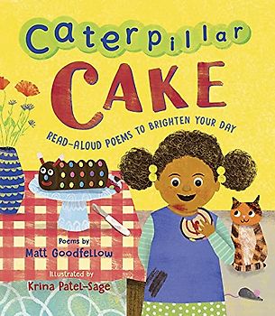 Caterpillar Cake: Read-Aloud Poems to Brighten Your Day