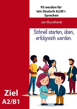 Fit werden für telc Deutsch A2/B1: Sprechen 1-3